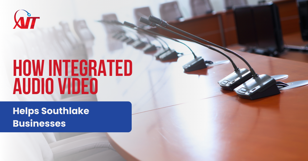 How Integrated Audio Video Helps Southlake Businesses