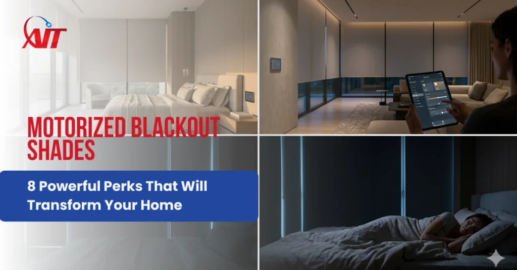 Motorized Blackout Shades: 8 Powerful Perks That Will Transform Your Home