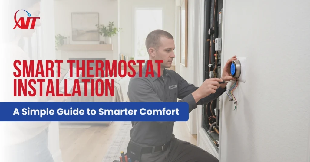 Smart Thermostat Installation: A Simple Guide to Smarter Comfort